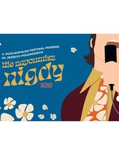 Plakat wydarzenia:  Ogólnopolski Festiwal Piosenki im.Jerzego Połomskiego"Nie zapomnisz nigdy"